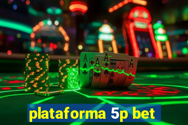 plataforma 5p bet